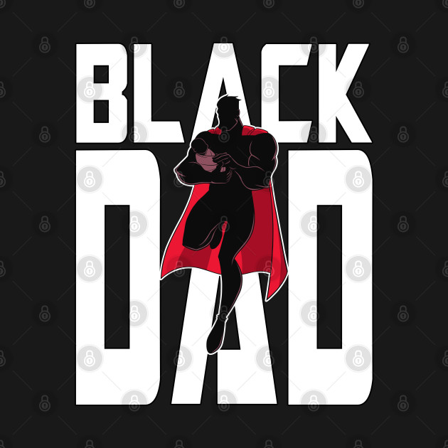 Discover SUPER BLACK DAD - Black Fathers Matter - T-Shirt