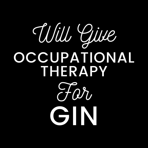 Will give Occupational Therapy for gin typography design for gin loving Occupational Therapists by BlueLightDesign