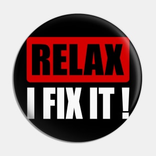 Relax I fix it! Pin