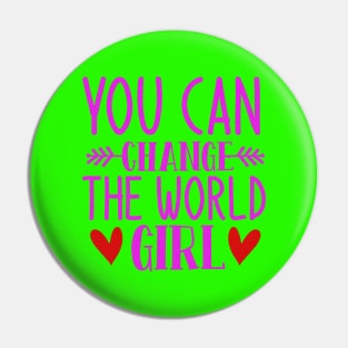 You can change the world girl Pin