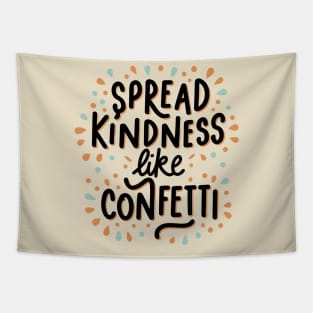 Spread Kindness Like Confetti Tapestry