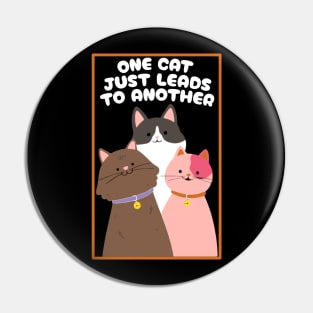 One Cat Just Leads To Another Pin