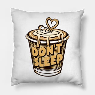 DON'T SLEEP Pillow