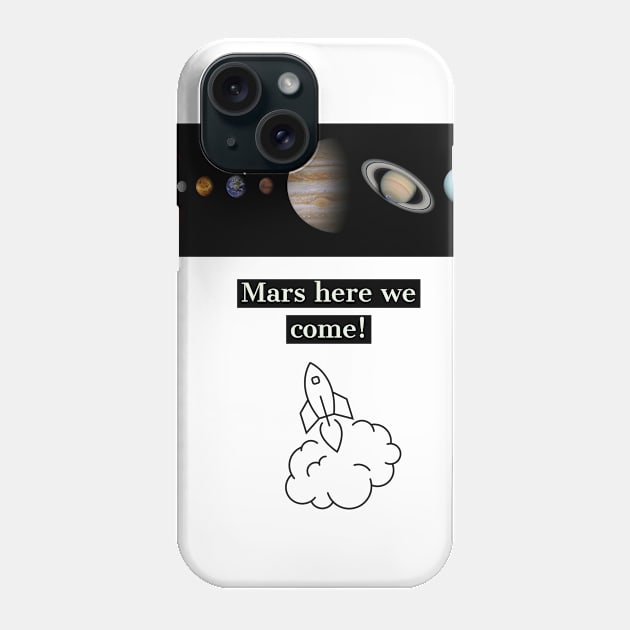 Mars here we come Phone Case by Imaginate