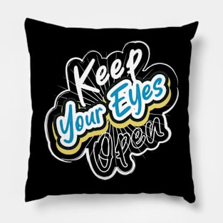 Keep Your Eyes Open Pillow