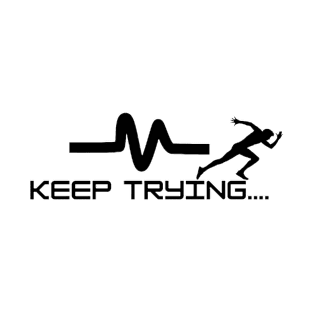 keep trying........ T-Shirt