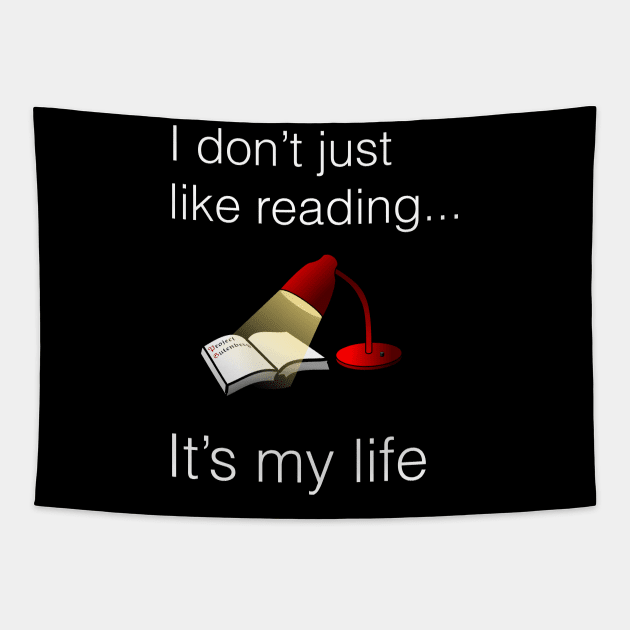 I don't just like reading it's my life Tapestry by cypryanus