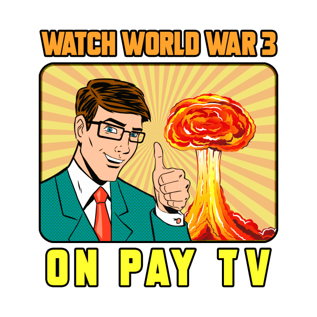 WATCH WORLD WAR 3 by theanomalius_merch