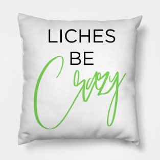 Liches be Crazy (black and green) Pillow