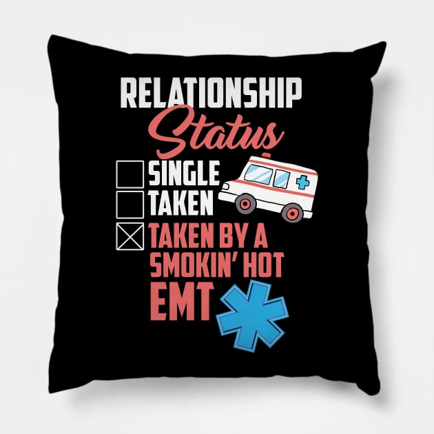 Relationship: Taken by a smoking hot EMT - Shirt T-Shirt Gift Husband Hospital Emergency EMS Pillow by Shirtbubble