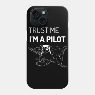 Trust me I'm a pilot Phone Case