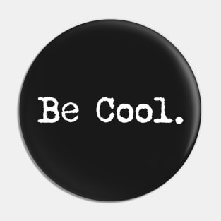 Be cool. Typewriter simple text white Pin