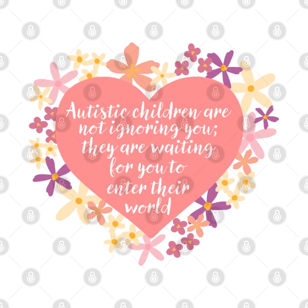 Autistic Children Are Not Ignoring You | Autism Acceptance Awareness Appreciation Understanding by The Art Specturm Studio