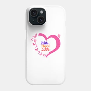 Faith Hope Love Phone Case