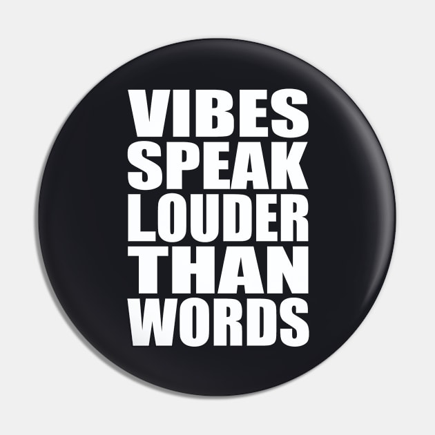 Vibes speak louder than words Pin by Evergreen Tee