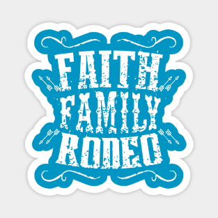 Faith, Family & Rodeo!!! Magnet