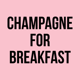 Champagne For Breakfast Funny Drinking Party T-Shirt