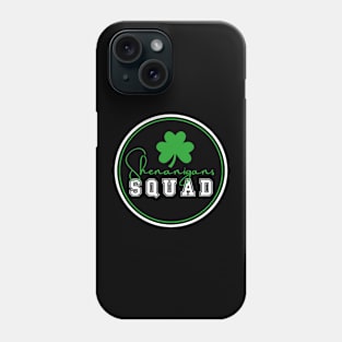 Shenanigans Squad Phone Case