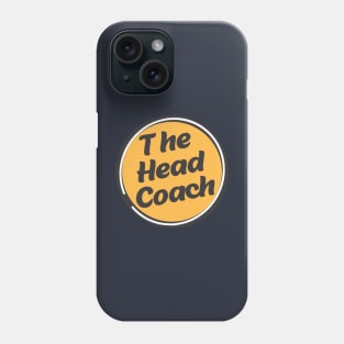 The Head Coach Phone Case