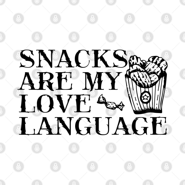 Snacks Are My Love Language Funny Valentines Day for snacks food lovers by DesignHND