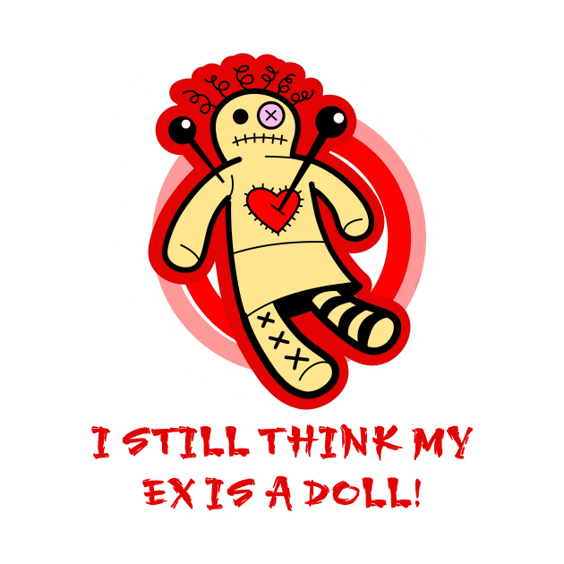 I Still Think My Ex Is a Doll (Female Voodoo Doll) by Naves