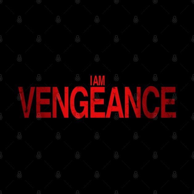 I AM VENGEANCE by TWOintoA