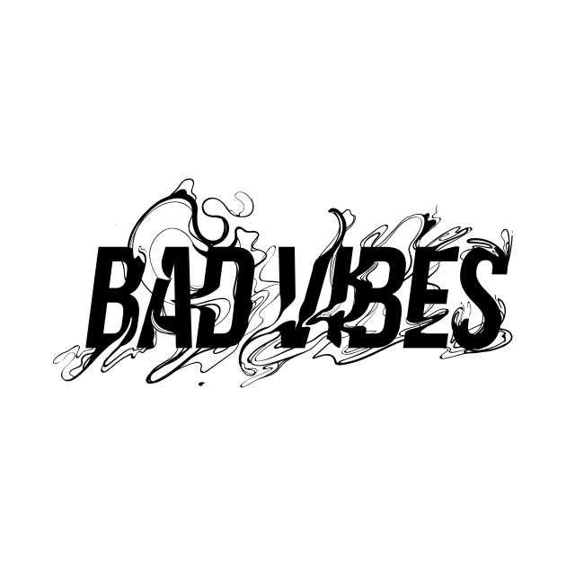 BAD VIBES by Rantosetya