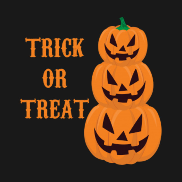 Trick Or Treat Funny Halloween Quote Artwork Gift Idea Trick Or Treat