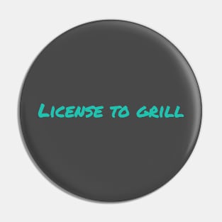 License to Grill Pin