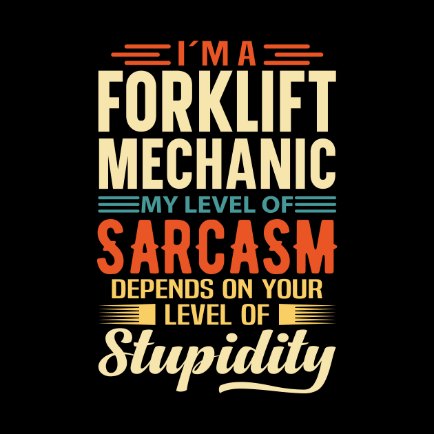 I'm A Forklift Mechanic by Stay Weird
