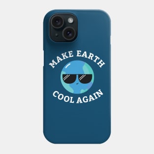 Make Earth Cool Again Phone Case