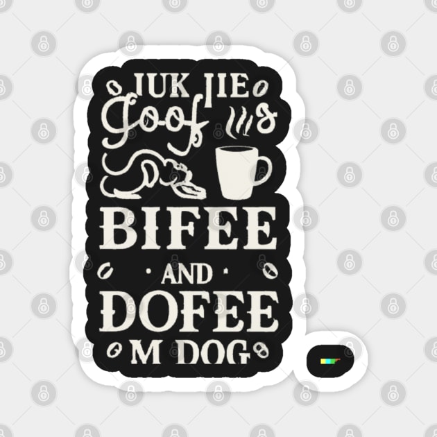 Dogs Books And Coffee Dog Reader Coffee Quote Magnet by SR8891