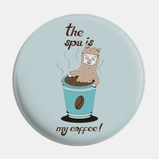 The spa is my coffee Pin