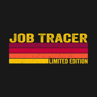 Job Tracer Gift T-Shirt