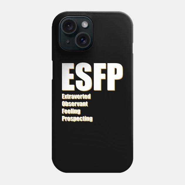 ESFP The Entertainer MBTI types 16B Myers Briggs personality Phone Case by FOGSJ