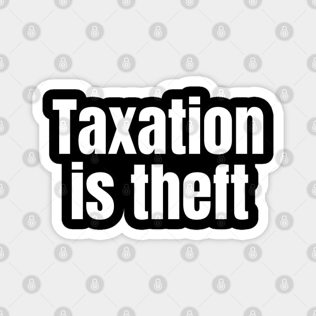 Taxation is theft Magnet by Harry C