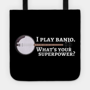 I play banjo. What’s your superpower? Tote