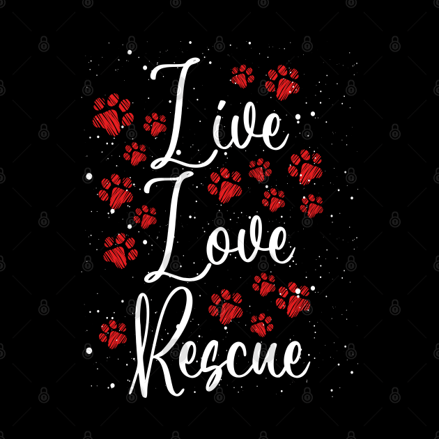 Live Love Rescue | Animal Advocate by DancingDolphinCrafts