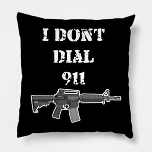I dont dial 911 Pillow