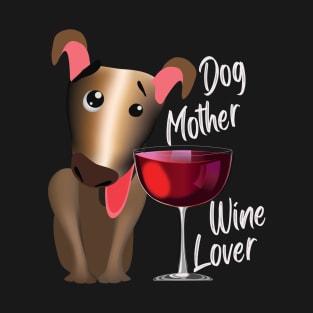 Dog mother wine lover (brown dog_light lettering) T-Shirt