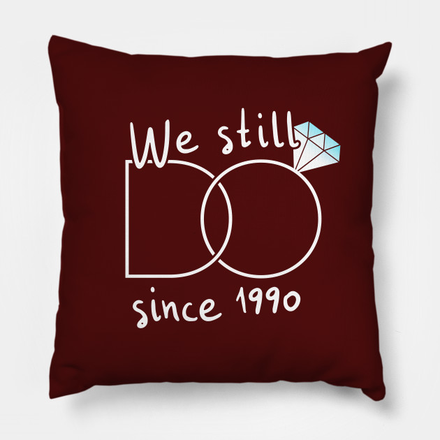 We Still Do Since 1990 29th Anniversary 29th Wedding Anniversary