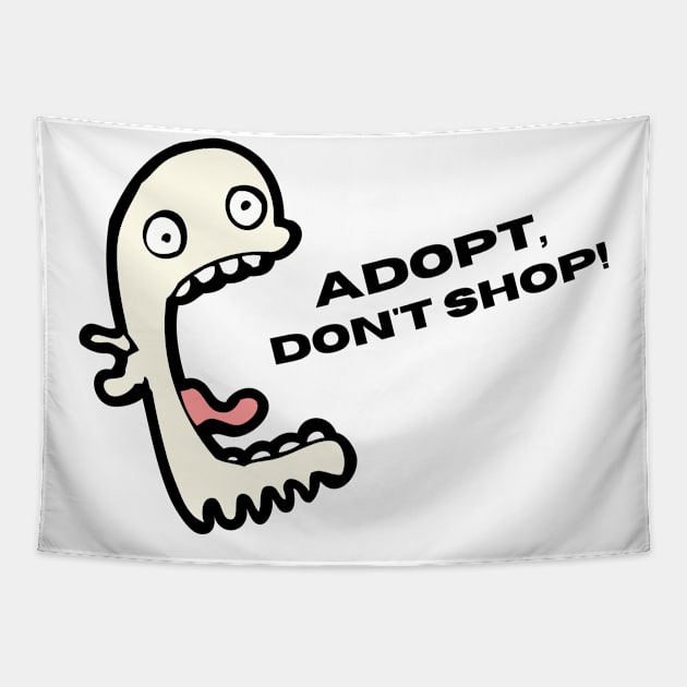 Adopt, Don't Shop. Funny and Sarcastic Saying Phrase, Humor Tapestry by JK Mercha