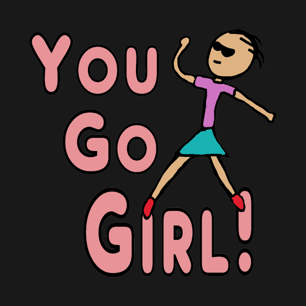 You Go Girl! by Mark Ewbie