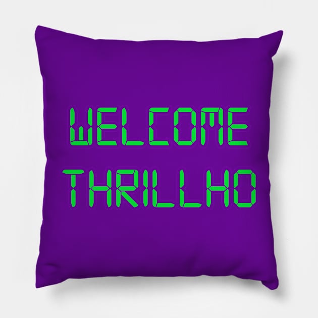 Welcome Thrillho Pillow by Way of the Road