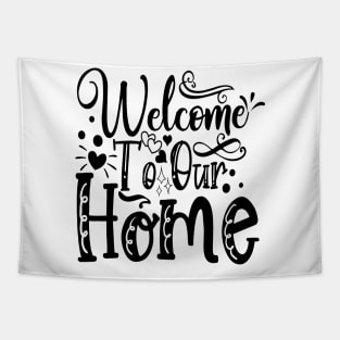 welcome to our home Tapestry