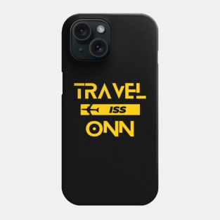 Travel is gonna be onn Phone Case