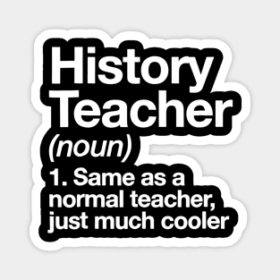 History Teacher Definition Tshirt Funny School Gift Magnet