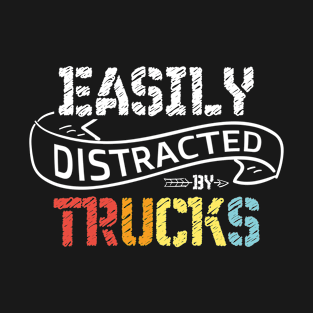 Easily Distracted By Trucks T-Shirt