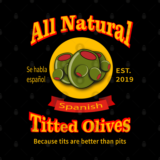 All Natural Spanish Titted Olives by Fuckinuts