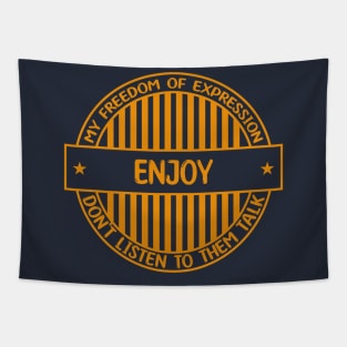 Enjoy - Freedom of expression badge Tapestry